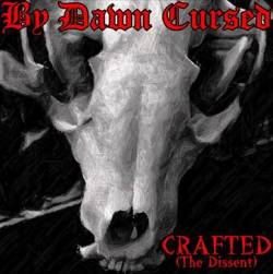 By Dawn Cursed : Crafted (The Dissent)